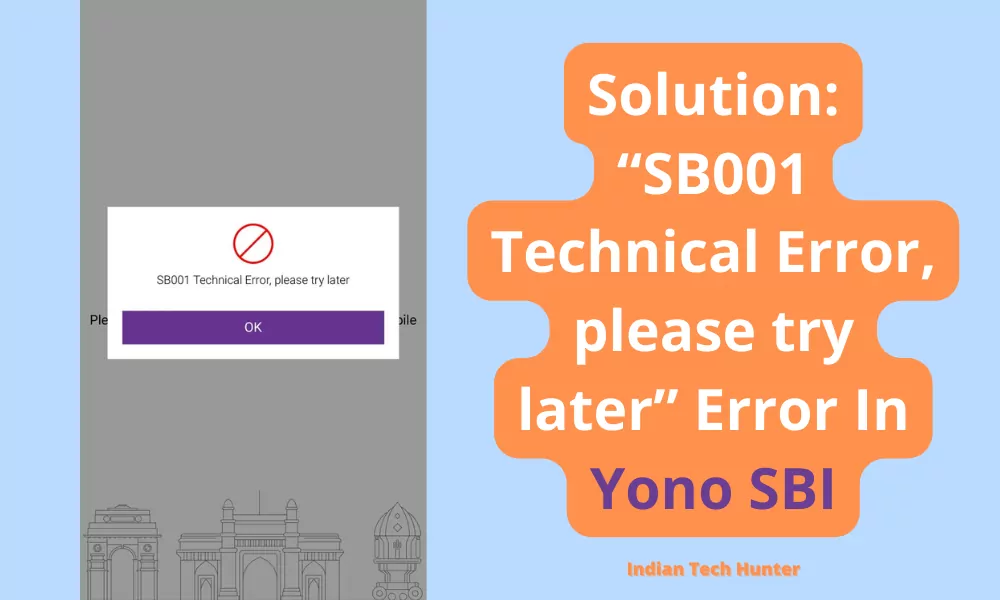 Solution SB001 Technical Errorplease try later Error In Yono SBI