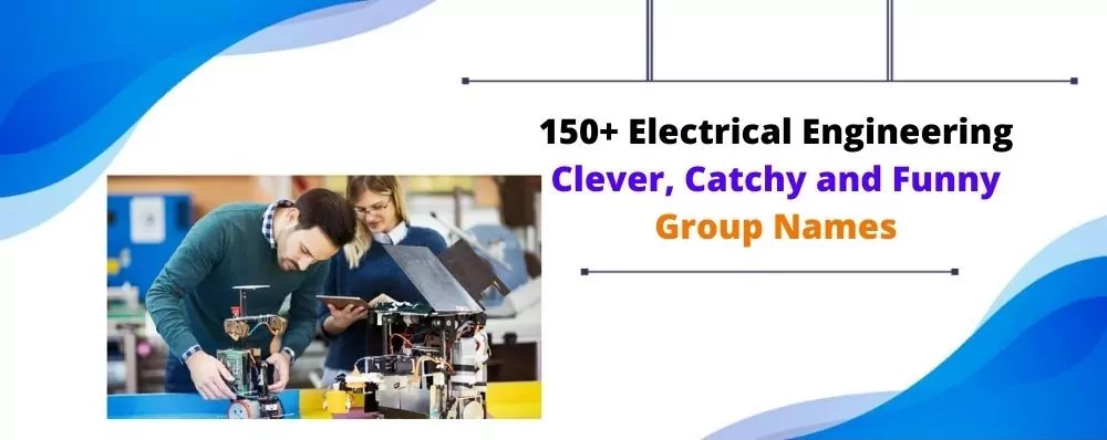 150 Electrical Engineering Clever Catchy and Funny Group Names 1