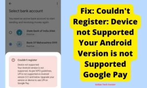 Couldnt Register Device not Supported Your Android Version is not Supported Google Pay